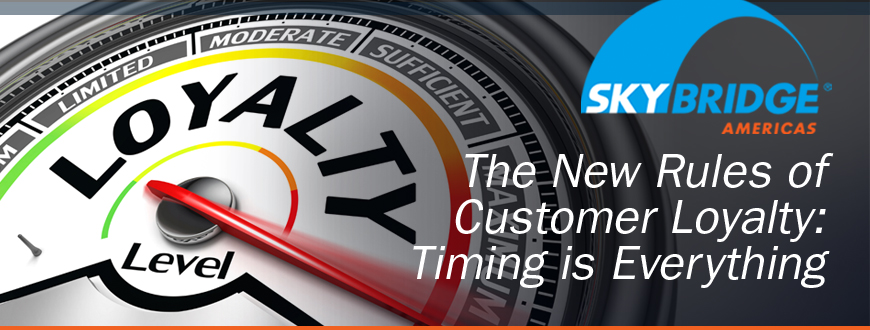 The New Rules of Customer Loyalty: Timing is Everything 