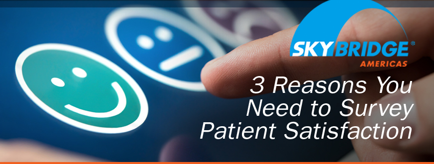 3 Reasons You Need to Survey Patient Satisfaction Surveys