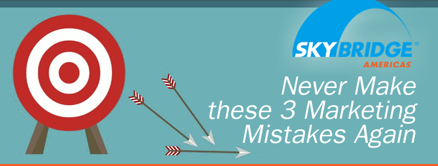 Never Make these 3 Marketing Mistakes Again