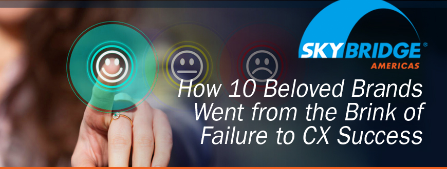 How 10 Beloved Brands Went from the Brink of Failure to CX Success