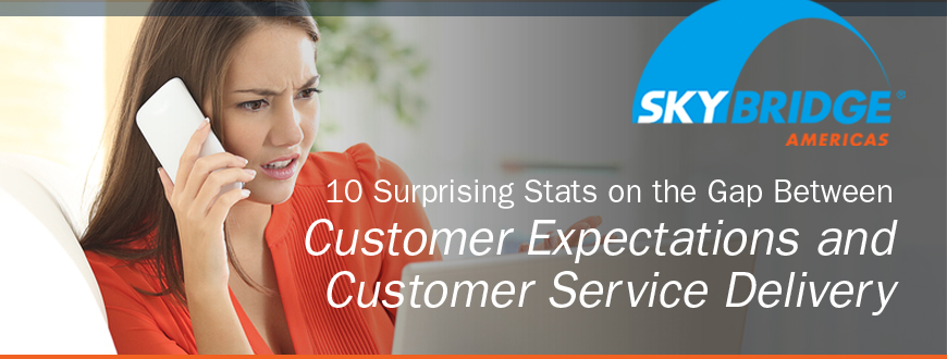10 Surprising Stats on the Gap Between Customer Expectations and Customer Service Delivery