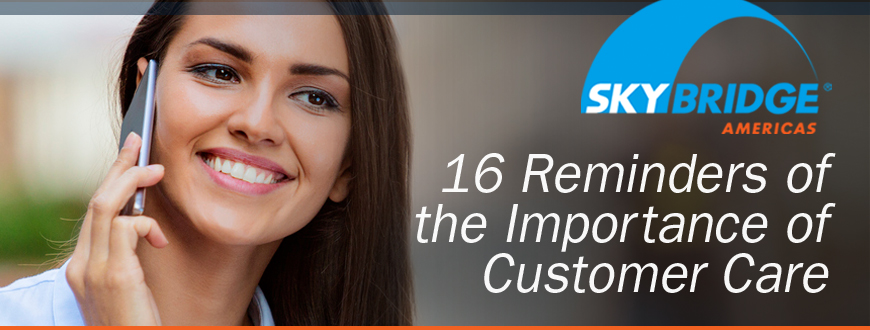 16 Reminders of the Importance of Customer Care