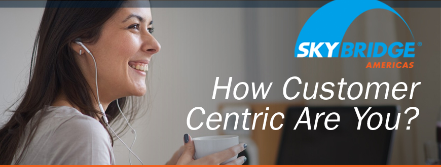 How Customer Centric Are You?